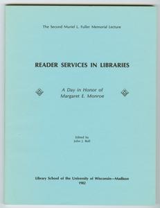 Reader services in libraries: a day in honor of Margaret E. Monroe