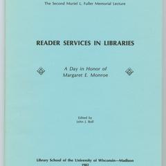 Reader services in libraries: a day in honor of Margaret E. Monroe