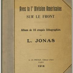 Avec la 1re division américaine sur le front : album de 16 croquis lithographiés, pris sur le front américain en France