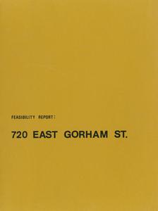 Feasibility report : 720 East Gorham St.