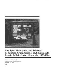 The sport fishery for, and selected population characteristics of, smallmouth bass in Pallette Lake, Wisconsin, 1958-1984