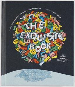 The exquisite book : 100 artists play a collaborative game