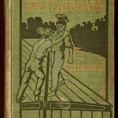 The last of the flatboats : a story of the Mississippi and its interesting family of rivers