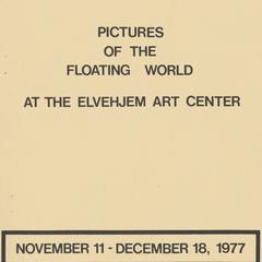 Pictures of the floating world at the Elvehjem Art Center  : November 11-December 18, 1977