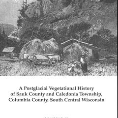 A postglacial vegetational history of Sauk County and Caledonia Township, Columbia County, south central Wisconsin