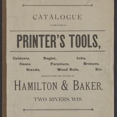Catalogue of printer's tools … manufactured and for sale by Hamilton & Baker, Two Rivers, Wis. [No. 1]
