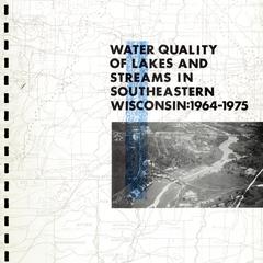 Water quality of lakes and streams of Southeastern Wisconsin