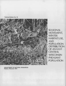 Seasonal movement, winter habitat use, and population distribution of an east central Wisconsin pheasant population