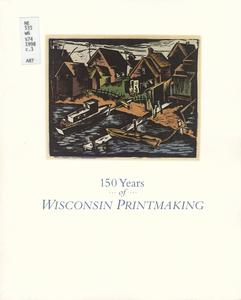 150 years of Wisconsin printmaking