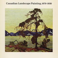 Canadian landscape painting, 1670-1930  : the artist and the land