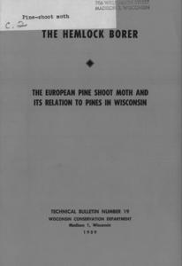 Thehemlock borer ; The European pine shoot moth and its relation to pines in Wisconsin