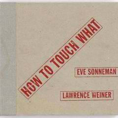 How to touch what : an artists' book