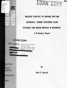 Mercury content of various bottom sediments, sewage treatment plant effluents and water supplies in Wisconsin : a prelimnary [preliminary] report