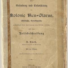Die Gründung und Entwicklung der Kolonie Neu-Glarus (Wiskonsin, Nord-Amerika) : umfassend den Zeitraum von 1844-1892 : nebst einer Reisebeschreibung