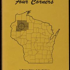 Around the four corners : a pioneer history of the Washburn, Sawyer, Barron and Rusk counties