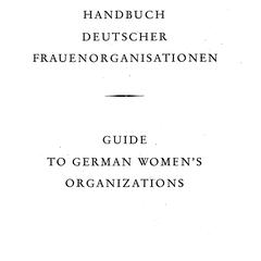 Handbuch deutscher Frauenorganisationen. Guide to German women's organizations