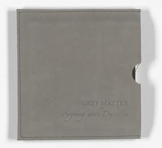 Grey matter  : arguing with Descartes