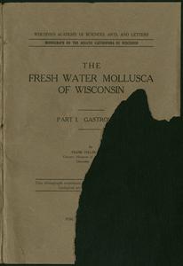The fresh water mollusca of Wisconsin : part I : gastropoda