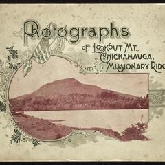 One hundred and fifty selected views of Chattanooga, Lookout Mountain, Chickamauga and Chattanooga National Military Park, Natonal Cemetery and Missionary Ridge