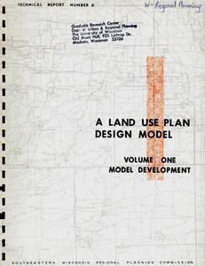 A land use plan design model. Volume one : Model development