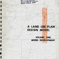 A land use plan design model. Volume one : Model development