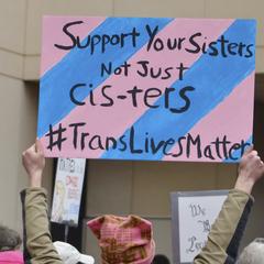 Support Your Sisters, Not Just Cis-Ters #TransLivesMatter