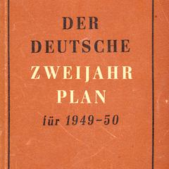 Der deutsche Zweijahrplan für 1949-1950; der Wirtschaftsplan für 1948 und der Zweijahrplan 1949-1950 zur Wiederherstellung und Entwicklung der Friedenswirtschaft in der sowjetischen Besatzungszone Deutschlands