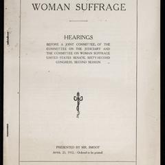 Woman suffrage : hearings before a joint committee of the Committee on the Judiciary and the Committee on Woman Suffrage, United States Senate, Sixty-second Congress, second session