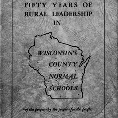 Fifty years of rural leadership in Wisconsin county normal schools