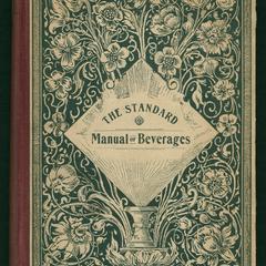 The standard manual of soda and other beverages : a treatise especially adapted to the requirements of druggists and confectioners