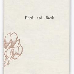 Floral and break