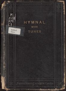 Hymnal of the Presbyterian Church in Canada : with accompanying tunes