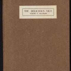 The delicious vice : pipe dreams and fond adventures of an habitual novel-reader among some great books and their people