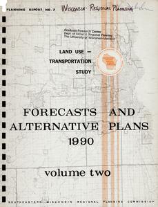 Land Use-Transportation Study. Volume 2 : Forecasts and alternative plans 1990