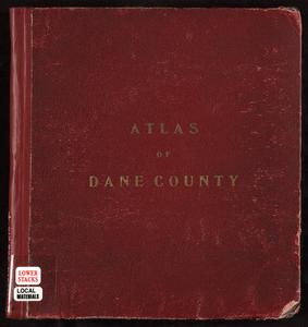 Atlas of Dane County including plats of towns, cities and villages