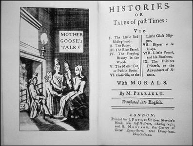 Histories, or tales of past times : viz. I. The Little Red Riding-hood. II. The fairy. III. The Blue Beard. IV. The Sleeping Beauty in the wood. V. The master cat, or Puss in Boots. VI. Cinderilla, or the little glass slipper. VII. Riquet a la houpe. VIII. Little Poucet, and his brothers. IX. The discreet princess, or the Adventure of Finetta... with morals
