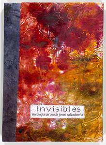 Invisibles  : antología de poesía joven salvadoreña