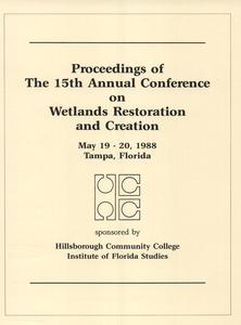Proceedings of the fifteenth Annual Conference on Wetlands Restoration and Creation, May 19-20, 1988