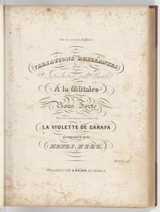 Variations brillantes avec Introduction et finale, á la militare, pour le piano forte sur la cavatine favorite de La violette de Carafa
