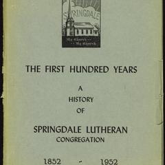 The first hundred years : a history of Springdale Lutheran congregation