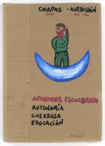 Aprender escuchando  : autonomía, educación, guerrilla en Chiapas y Kurdistán