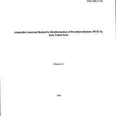 Admicelle-catalyzed reductive dechlorination of perchloroethylene (PCE) by zero valent iron  : project completion report