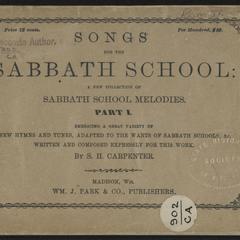 Songs for the sabbath school : a new collection of sabbath school melodies : Part I : embracing a great variety of new hymns and tunes, adapted to the wants of sabbath schools, &c.