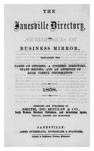 The Janesville directory and business mirror : containing the names of citizens, a business directory, state record, and an appendix of much useful information
