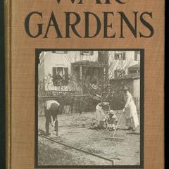 War gardens : a pocket guide for home vegetable growers / by Montague Free.