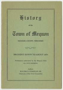 History of the town of Mequon, Ozaukee County, Wisconsin, brought down to about 1870