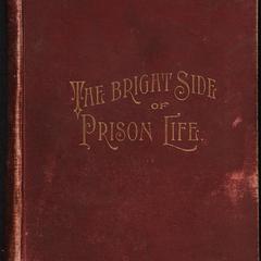 The bright side of prison life : experiences, in prison and out, of an involuntary sojourner in rebeldom