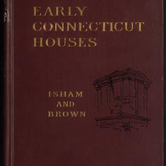 Early Connecticut houses : an historical and architectural study