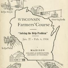 Wisconsin Farmers' Course : "Solving the help problem" : Jan. 27-Feb. 6, 1914, Madison, College of Agriculture, University of Wisconsin
