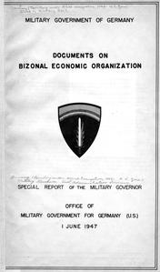 Documents on bizonal economic organization: special report of the Military Governor